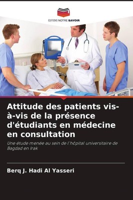 Berq J. Hadi Al Yasseri | Attitude des patients vis-à-vis de la présence...