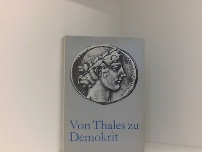 Von Thales zu Demokrit. Frühe griechische Denker frühe griech. Denker Jürß, Frit