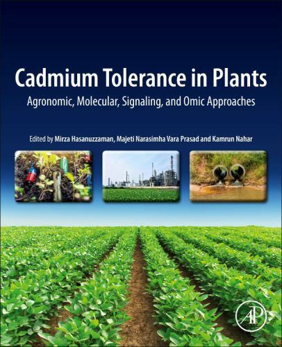 Cadmium Tolerance in Plants Agronomic, Molecular, Signaling, and Omic Approaches