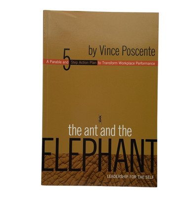 The Ant and the Elephant Vince Poscente Leadership Parable 5-Step Paperback
