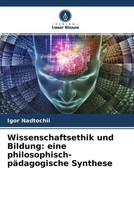 Igor Nadtochii (U. A.) | Wissenschaftsethik Und Bildung: Eine...