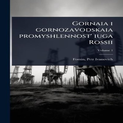 Gornaia i gornozavodskaia promyshlennost' iuga Rossii Creative Me