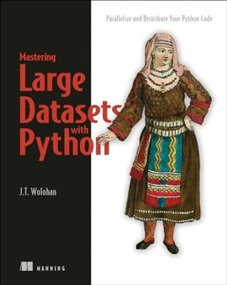 Mastering Large Datasets with - Paperback, by Wolohan John T. - Very Good