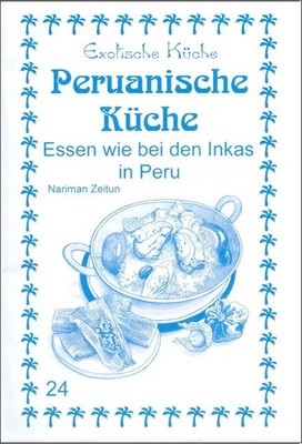 Peruanische Küche | Nariman Zeitun | deutsch