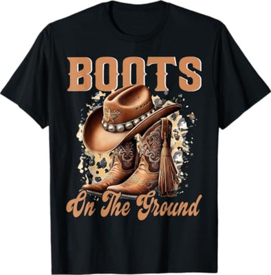 Boots On The Ground Cowboy Boots Rodeo Western Cowgirl T-Shirt