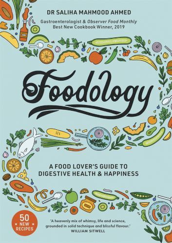 Foodology : A Food-Lover's Guide to Digestive Health and Happiness by Saliha ...