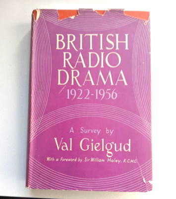 Early Wireless Broadcasting - 1922-1956 BBC British Radio Drama Val Gielgud 1957