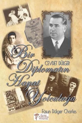 Bir Diplomatın Hayat Yolculugu: B?y?kel?i Cevdet D?lger'in Anıları