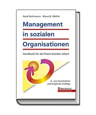 Management in sozialen Organisationen: Handbuch für die Praxis Sozialer Arbeit:
