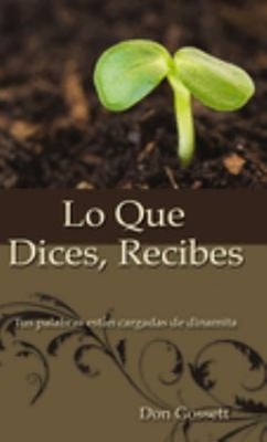 Lo Que Dices, Recibes : Your Words where Full of Dinamite Paperba