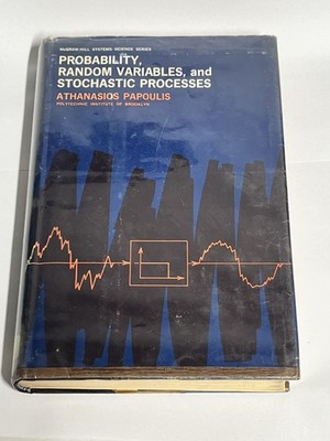 PROBABILITY, RANDOM VARIABLES, AND STOCHASTIC PROCESSES By Athanasios Papoulis