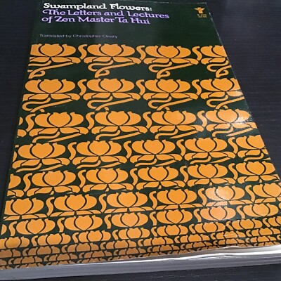 SWAMPLAND FLOWERS : LETTERS AND LECTURES OF ZEN MASTER TA Christopher @I2