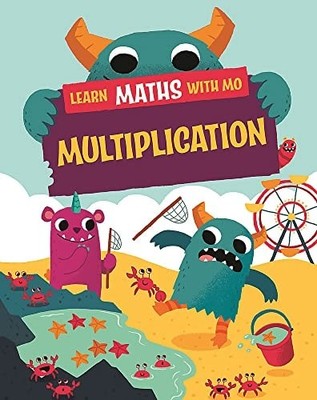 Learn Maths with Mo: Multiplication, Koll, Hilary,Mills, Steve, Good Book