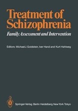 Treatment of Schizophrenia: Family Assessment and Intervention by Michael J. Gol