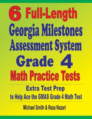 6 Full-Length Georgia Milestones Assessment System Grade 4 Math Practice Tests: