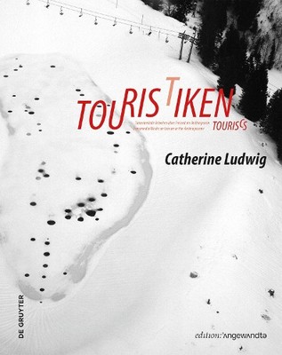 Catherine Ludwig TOURISTIKEN/TOURISCS (Hardback) Edition Angewandte