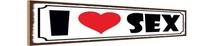 Holzschild 10X46 Cm I Love Sex Deko Geschenk Holz Schild