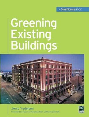Greening Existing Buildings - Hardcover, by Yudelson Jerry - Very Good