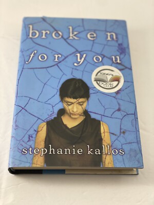 Broken for You by Stephanie Kallos (2004, Hardcover) SIGNED