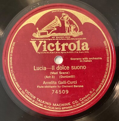 Amelita Galli-Curci   78 rpm Victor 74509: Lucia-Il dolce suono; E cond