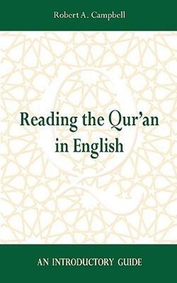 Reading the Qur'An in English : An Introductory Guide Robert A. C