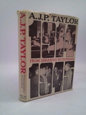 From Sarajevo to Potsdam  (BCE) by A.J.P. Taylor