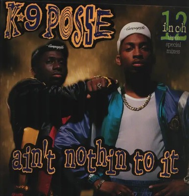 K9 Posse Aint Nothing To It Vinyl Single 12inch NEAR MINT Arista