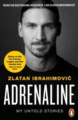 Adrenaline Zlatan Ibrahimovic