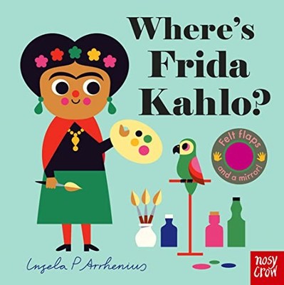 Where's Frida Kahlo? (Felt Flaps),Ingela P Arrhenius