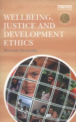 Wellbeing, Justice and Development Ethics, Paperback by Deneulin, Severine, B...