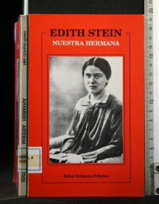 EDITH STEIN. UNSERE SCHWESTER. Felix Ochayta Pineiro. Schreiner.