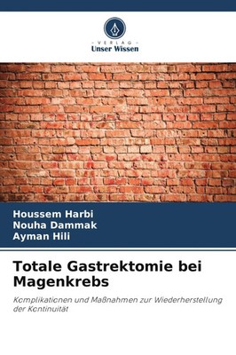 Totale Gastrektomie bei Magenkrebs | Houssem Harbi (u. a.) | Taschenbuch | 68 S.