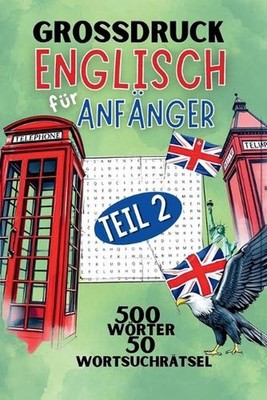 Englisch fr Anfnger - Teil 2 - Wortsuchrtsel mit 50 Wort-Such-Rtsel mit insgesam