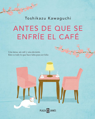 Antes De Que Se Enfríe El Café / before the Coffee Gets Cold (Spanish Edition)
