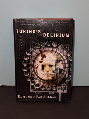 Turing's Delirium- by, Edmundo Paz Soldan (2006) English Translation *Hardcover 