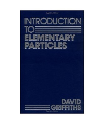 Introduction to Elementary Particles, Griffiths, David