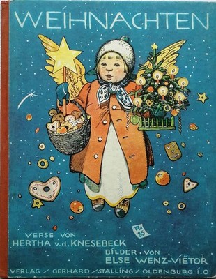 Weihnachten. - Bilder von Else Wenz-Vietor - Verse von Hertha v. d. Knesebeck. K