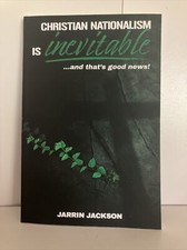 Christian Nationalism Is Inevitable Jarrin Jackson Politics Bible Theology