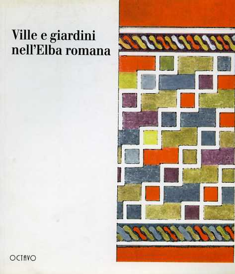 - Ville e giardini nell'Elba romana.