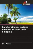 Sian Atkins | Land Grabbing, Turismo E Conservazione Nelle Filippine | Buch