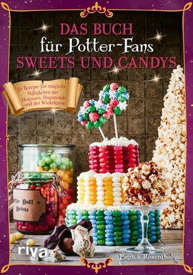 Das Buch für Potter-Fans: Sweets und Candys | Patrick Rosenthal | deutsch