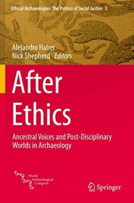 After Ethics: Ancestral Voices and Post-Disciplinary Worlds in