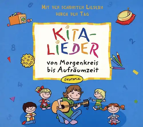 KiTa-Lieder von Morgenkreis bis Aufräumzeit