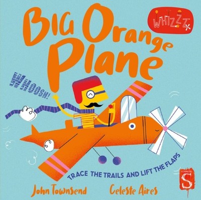 Whizzz! Big Orange Plane! by John Townsend (Board book)
