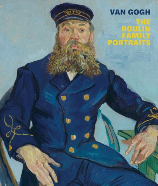 Van Gogh The Roulin Family Portraits