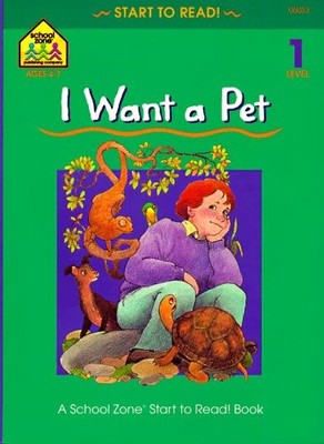 I Want a Pet (Start to Read! Trade Edition Series) - School Zone|Joan Hoffma...