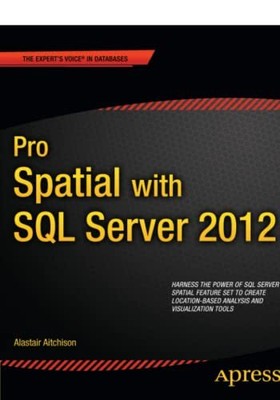 Pro Spatial with SQL Server 2012 (E..., Aitchison, Alas 9781430234913 ...
