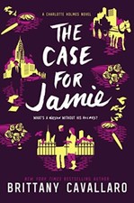 The Case for Jamie (Charlotte Holmes Novel) by Cavallaro, Brittany Book The Fast