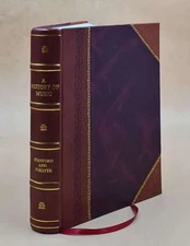 A history of music by Charles Villiers Stanford and Cecil Forsyt [Leather Bound]