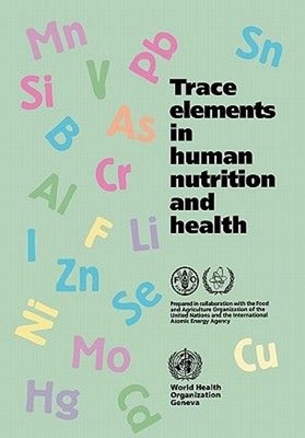 Trace Elements in Human Nutrition and Health by World Health Organization (Engli